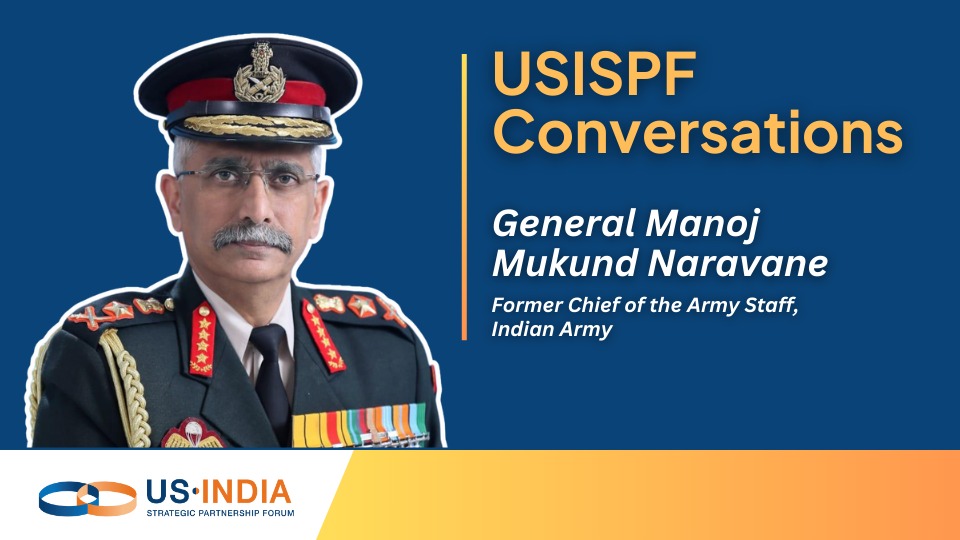 USISPF Conversations-General MM Naravane On Strategic Affairs, Surgical Strikes and Securing Borders