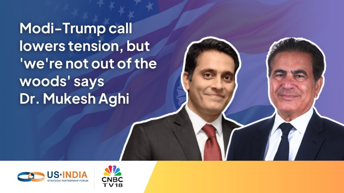 Modi-Trump call lowers tension, but 'we're not out of the woods' Dr. Mukesh Aghi on CNBC TV18