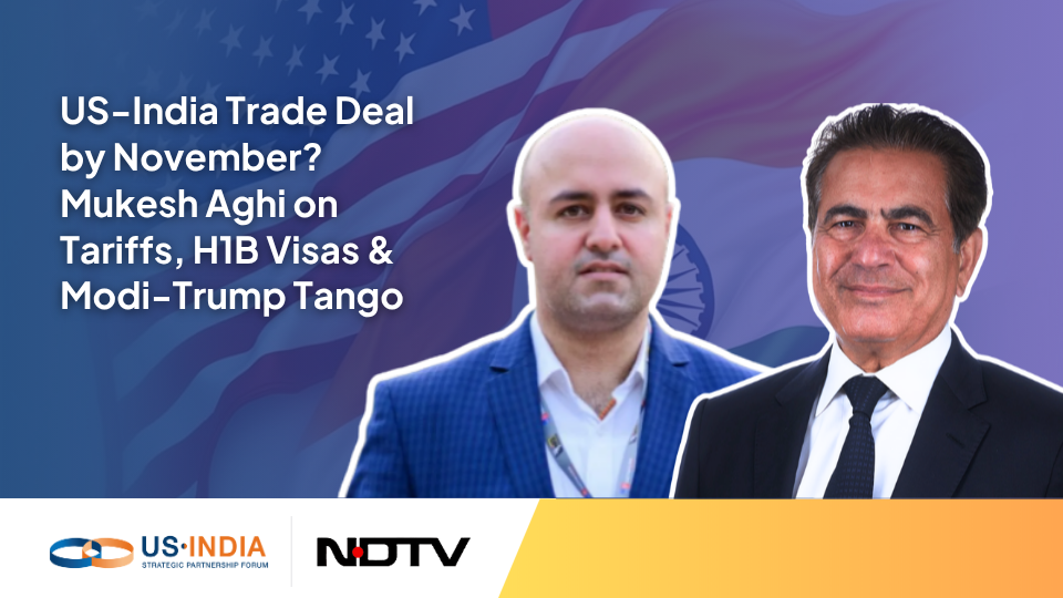 US-India Trade Deal by November Mukesh Aghi on Tariffs, H1B Visas & Modi-Trump Tango