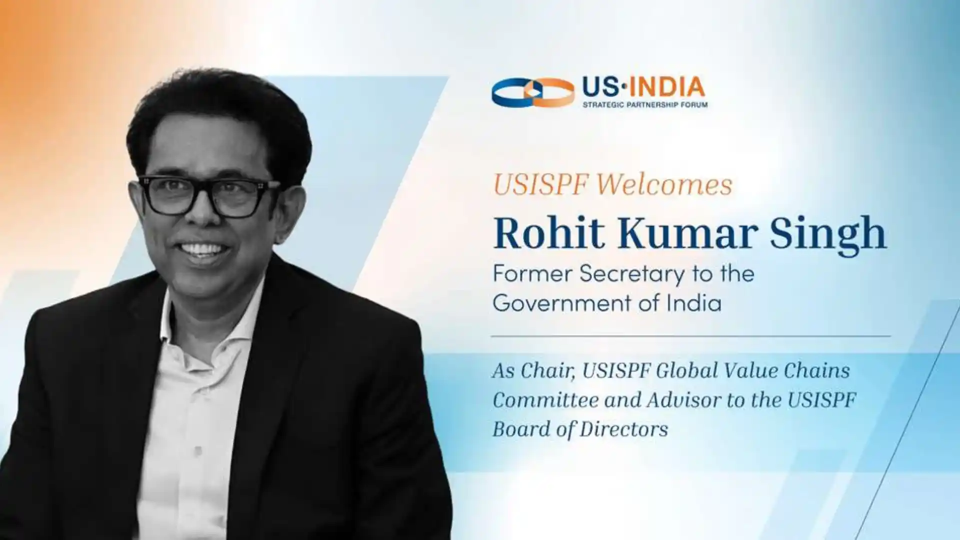 USISPF Appoints Rohit Kumar Singh as Chair, Global Value Chains Committee, and Advisor to the Board of Directors