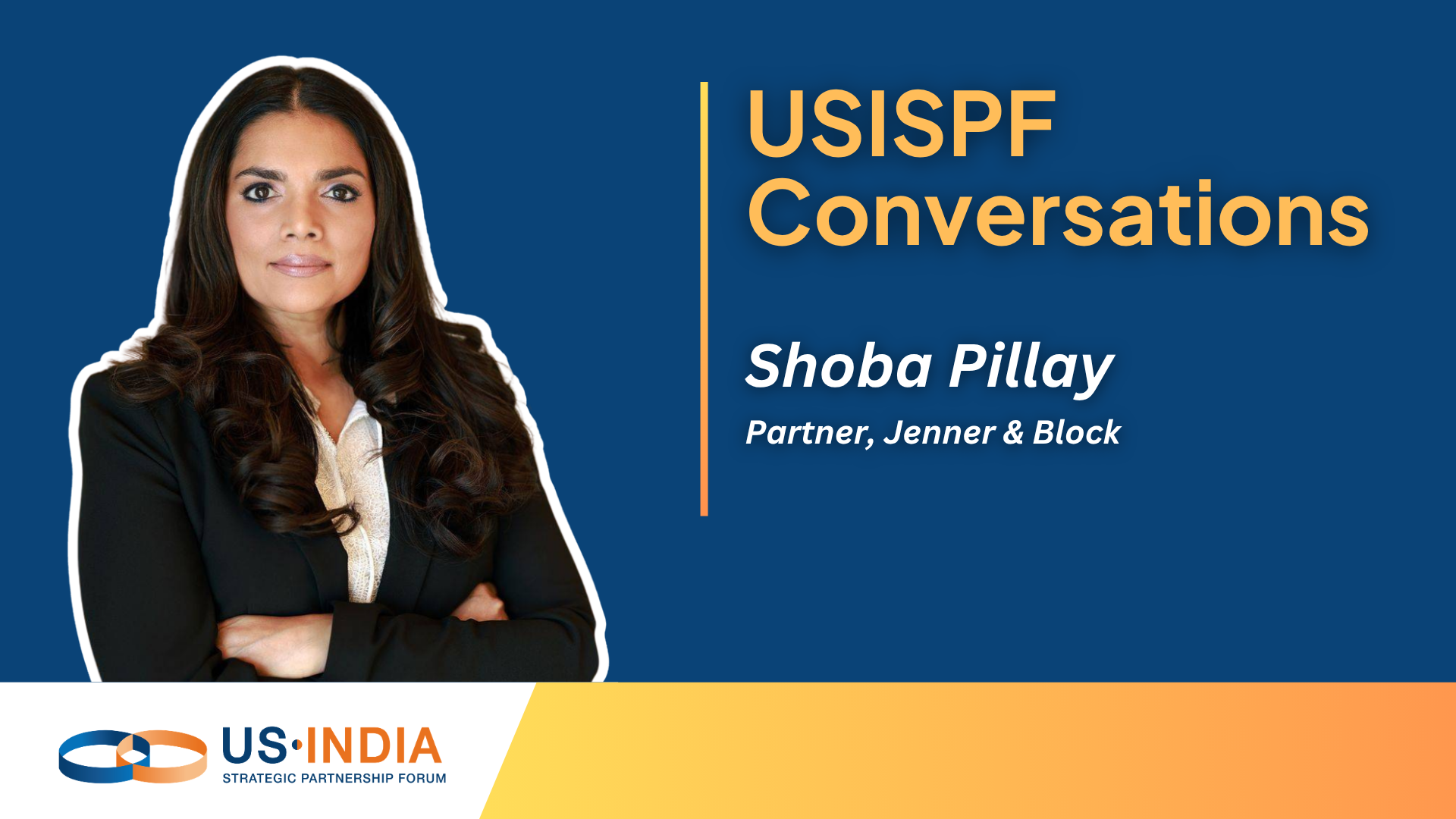 USISPF Conversations with Shoba Pillay, Partner, Jenner & Block