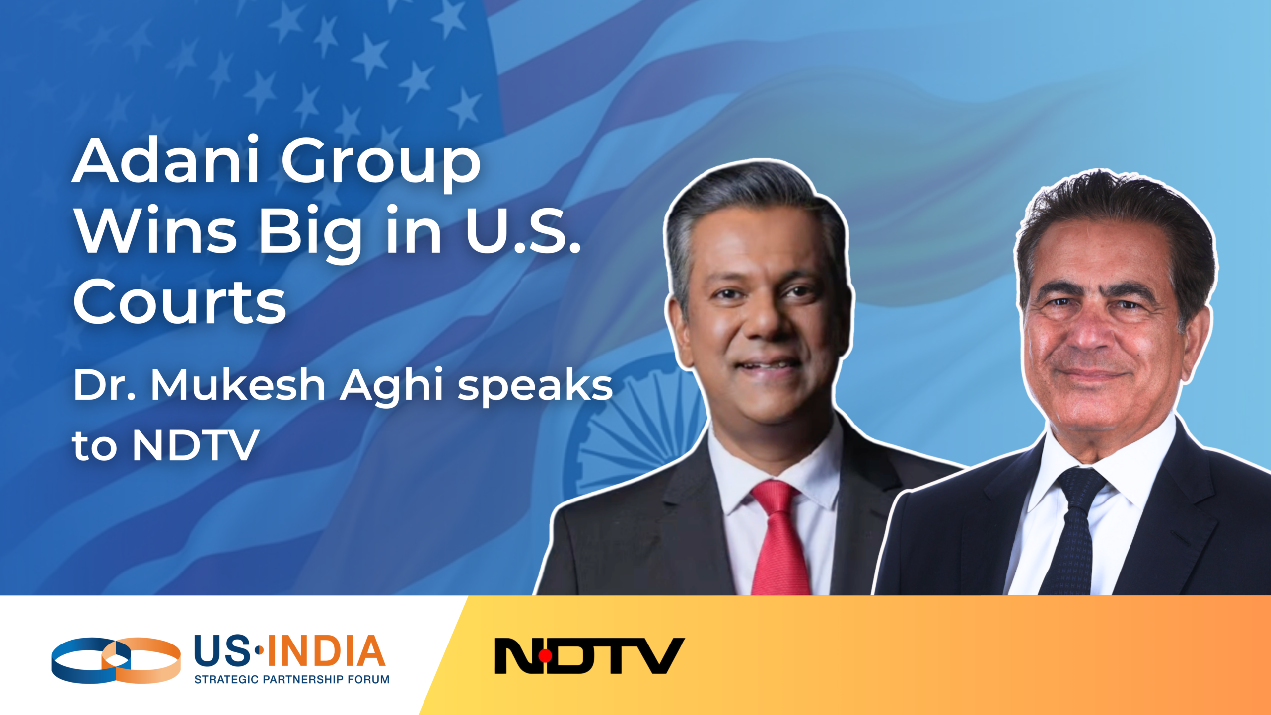 Dr. Mukesh Aghi, President and CEO of USISPF interview on NDTV on the recent U.S. DOJ resolution involving Adani Enterprise.