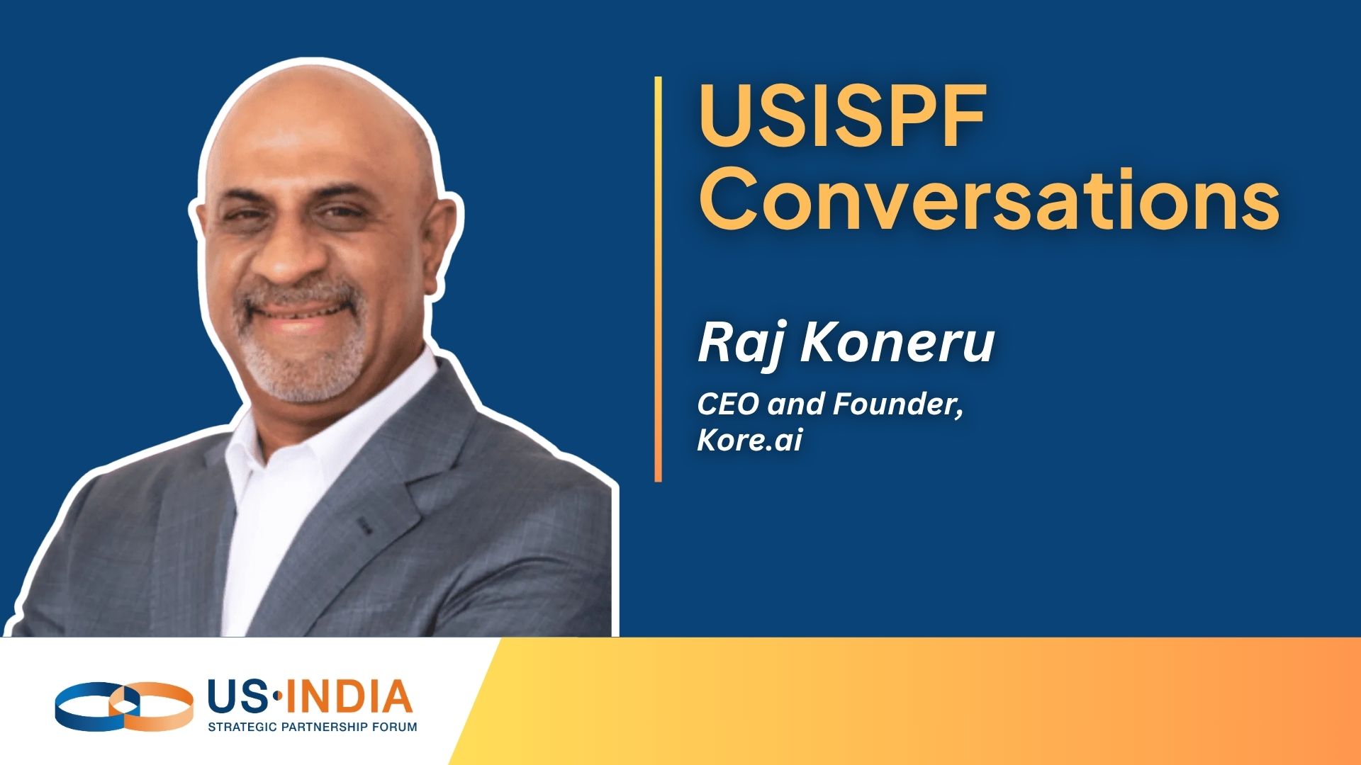 USISPF Conversations Raj Koneru